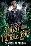 Lousy with Trouble Boys
