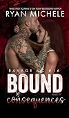 Bound by Consequences (Bound #7): A Motorcycle Club Romance (Ravage #16) (Ravage MC Bound Series)