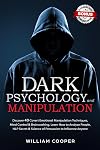 Dark Psychology and Manipulation: Dark Psychology and Manipulation: Discover 40 Covert Emotional Manipulation Techniques, Mind Control & Brainwashing. ... Body Language Human Behavior, Gaslight)