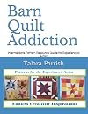 Barn Quilt Addiction: Intermediate Pattern Resource Guide for Experienced Artist