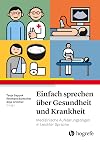 Einfach Sprechen über Gesundheit und Krankheit: Medizinische Aufklärungsbögen in Leichter Sprache