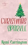 Christmas Sparkle: A Romantic Comedy (Never Say Never)