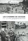Les chemins de l'exode (mai-juin 1940), g&eacute;ographies de la fuite