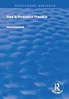 Risk in Probation Practice (Routledge Revivals) (English Edition)