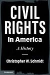 Civil Rights in America: A History (Cambridge Studies on Civil Rights and Civil Liberties)