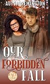 Our Forbidden Fall: Fall In Love Forever Safe Book 13