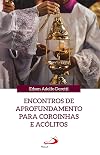 Encontros de aprofundamento para coroinhas e acólitos - Coleção Celebrar a fé e a vida
