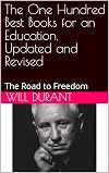 The One Hundred Best Books for an Education, Updated and Revised : The Road to Freedom