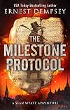 The Milestone Protocol: A Sean Wyatt Archaeological Thriller (Sean Wyatt Adventure Book 20)