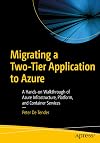 Migrating a Two-Tier Application to Azure: A Hands-on Walkthrough of Azure Infrastructure, Platform, and Container Services