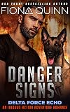 Danger Signs (Delta Force Echo: An Iniquus Action Adventure Romance Book 1)
