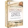 HISTORIA DA LITERATURA CRISTA ANTIGA - CPAD