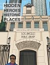 Hidden Heroes, Historic Places