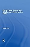 World Power Trends and U.S.Foreign Policy for the 1980's