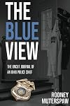The Blue View: The Uncut Journal of an Ohio Police Chief
