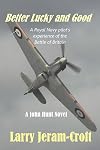 Better Lucky and Good (John Hunt Book 1)