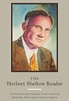 The Herbert Shelton Reader: The Development of Disease, Food Combining Made Easy & Principles of Natural Hygiene