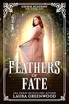 Feathers Of Fate: Once Upon An Academy