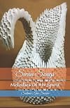 Swan Songs: Melodies Of My Spirit