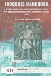 The Iroquois Handbook: History, Manners, and Customs of the Indian Nations Who Once Inhabited Pennsylvania and the Neighbouring States