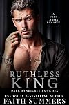 Ruthless King: A Dark Mafia Romance (Dark Syndicate Book 6)