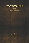 The Didache with Commentary: (The Teaching of the Twelve Apostles to the Nations)