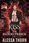 Kiss of the Blood Prince (The Fae Universe, #1)