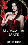 My Vampire Mate: A Vampire FF Love Story (Immortal Mates Book 1)