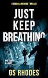 Just Keep Breathing: A DI Benjamin Kidd Thriller (DI Benjamin Kidd Crime Thrillers Book 2)