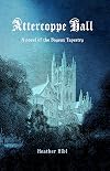 Attercoppe Hall: A novel of the Bayeux Tapestry