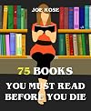 75 Books You Must Read Before You Die
