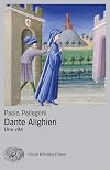 Dante Alighieri : una vita