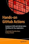 Hands-on GitHub Actions: Implement CI/CD with GitHub Action Workflows for Your Applications