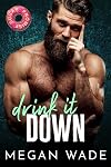 Drink It Down (Getting Lucky)
