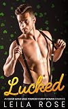 Lucked: An Older Alpha Male Younger Curvy Woman Romance (Irish Cream and Curvy Dreams)