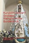 Kundalini Serpent Goddess: Rising from the Borderlands