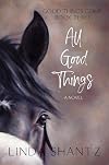 All Good Things: A High-stakes Horse Racing Drama (Good Things Come Book 3)
