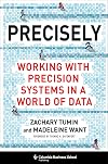 Precisely: Working with Precision Systems in a World of Data