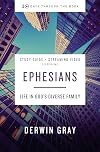 Ephesians Study Guide plus Streaming Video: Life in God’s Diverse Family (40 Days Through the Book)