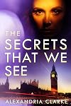 The Secrets That We See: A Riveting Mystery (A Jacqueline Frye Mystery Book 4)