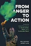 From Anger to Action: Inside the Global Movements for Social Justice, Peace, and a Sustainable Planet