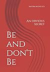 Be and don't Be: An obvious secret