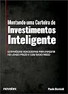 Montando uma Carteira de Investimentos Inteligente: Estratégias vencedoras para investir no longo prazo e com baixo risco (Portuguese Edition)
