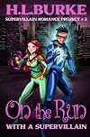 On the Run with a Supervillain