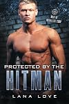 Protected By the Hitman: A BBW & Bad Boy Romance: Men of Ruthless Corp