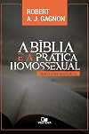Bíblia e a prática homossexual: Textos e hermenêutica (Portuguese Edition)