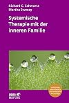 Systemische Therapie mit der inneren Familie (Leben Lernen, Bd. 321): Vollständig überarbeitete Neuausgabe (German Edition)