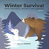 Winter Survival: Animal Hibernation, Migration, and Adaptation