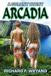 ARCADIA (COLONY Book 2)