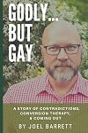 Godly...But Gay: A Story of Contradictions, Conversion Therapy, & Coming Out